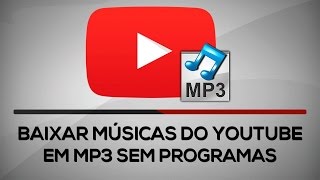 Como baixar músicas do youtube em MP3 sem programas..