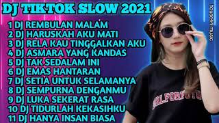 DJ TIKTOK SLOW 2021 • DJ REMBULAN MALAM • DJ HARUSKAH AKU MATI • DJ RELA KAU TINGGALKAN AKU