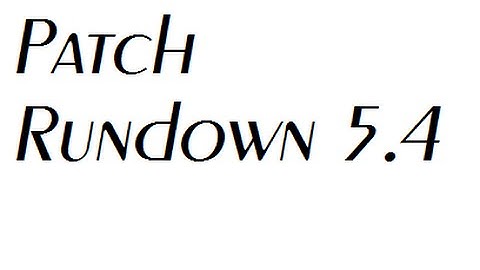 Patch Rundown 5.4