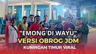 Download Lagu EMONG DI WAYU || VERSI OBROG VIRAL TIKTOK MP3