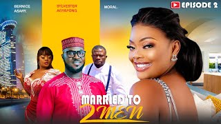 MARRIED TO 2 MEN🤭EPISODE:2 ''WHEN LOVE FAILS💔'' FT. BERNICE, SLY, MORAL,LOVERS  #akabenezercomedy