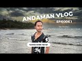 Andaman vlog assamese  episode 1  kalapani  portblair cellular jail  corbyns cove beach