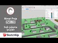 SketchUp Mimari Proje - Hızlı Çalışma İpuçları