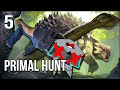 Primal Hunt | Part 5 | A Living Tank Absolutely Demolishes Me