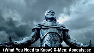 (What You Need to Know) X-Men: Apocalypse