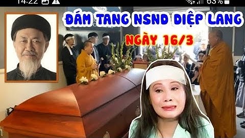 trực tiếp đám tang nghệ sĩ nhân dân Diệp Lang tại Mỹ