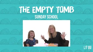 #OUKids | Sunday School | The Empty Tomb