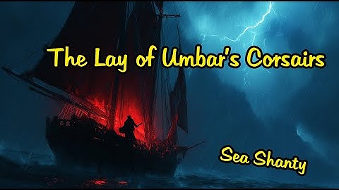The Lay of Umbar’s Corsairs | Epic Sea Shanty • Tolkien Inspired Pirate Song (AI Music Video)