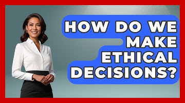 How Do We Make Ethical Decisions? - The Ethical Compass
