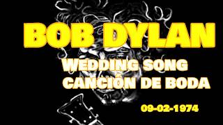 BOB DYLAN - Wedding Song {Canción De Boda} - ESPAÑOL ENGLISH