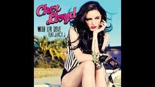 Cher Lloyd - With Your love | Lyrics Video | مترجمة