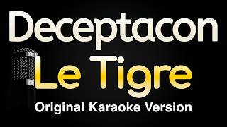 Deceptacon - Le Tigre (Karaoke Songs With - Original Key)