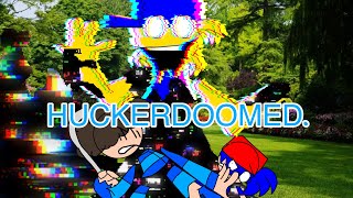 Huckerdoomed(Smlcm) (My Take)