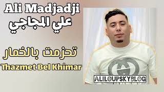 Ali Madjadji - Thazmet Bel Khimar علي مجاجي - ڨلعت الجلابة و تحزمت بالخمار