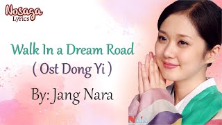 Jang Nara - Walk In A Dream Road (With Lyrics - OST Dong Yi)