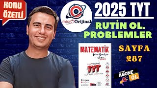 Ruti̇n Olm. Problemler Sayfa 287 2024 - 2025 Mi̇kro Ori̇ji̇nal Yayinlari Tyt Matemati̇k Çözümleri̇