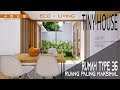 Desain Rumah Type 36 Agar Terlihat Luas II Living Big in a Tiny House