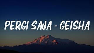 Geisha - Pergi Saja ( Lagu Lirik )