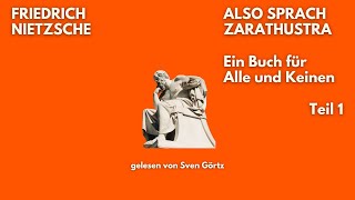 🎧 Also sprach Zarathustra – Friedrich Nietzsche | Teil 1 | Hörbuch | Sven Görtz liest