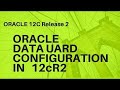 Oracle 12cR2 | Oracle Data Guard Physical Standby | Active Database Duplication | Data Guard Setup!