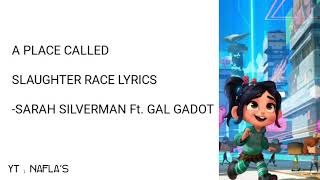 A PLACE CALLED SLAUGHTER RACE LYRICS ( SOUNDTRACK FROM RALPH BREAKS THE INTERNET )