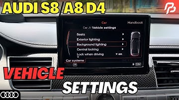 AUDI A8/S8 D4: VEHICLE SETTINGS OVERVIEW (MLB A6 / A7 / S6 / S7 / RS6 / RS7 / C7 / C7.5)