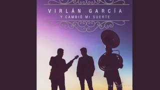 Virlan García - Y Cambio Mi Suerte (Estudió) 2016