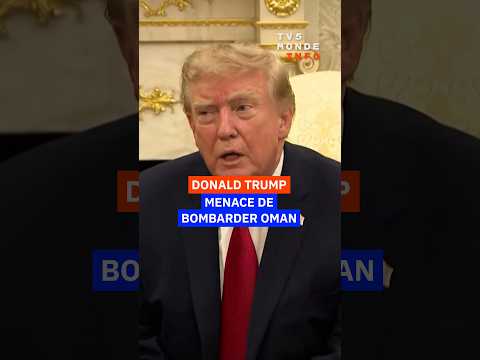 Video Donald Trump menace de bombarder Oman