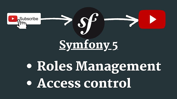 Symfony 5 Roles management and access control | Symfony Roles management | Access control in Symfony