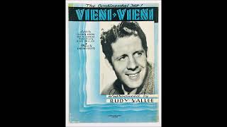 Rudy Vallee - Vieni Vieni 1937 (Remastered)