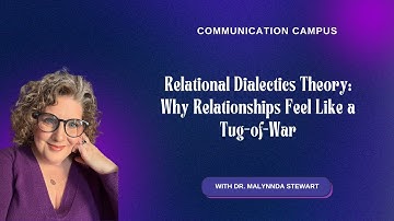 Relational Dialectics Theory: Why Relationships Feel Like a Tug-of-War