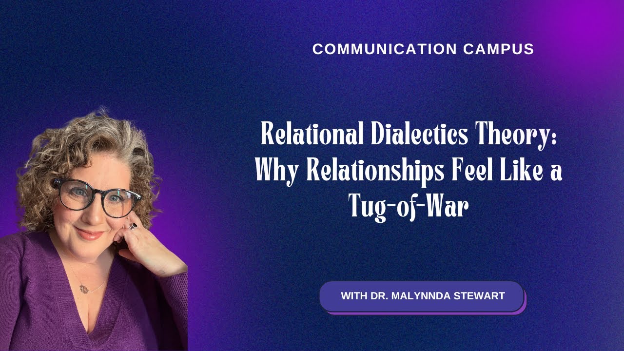 Relational Dialectics Theory: Why Relationships Feel Like a Tug-of-War