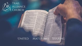 April 21, 2024 Trail Alliance Church Sunday Service