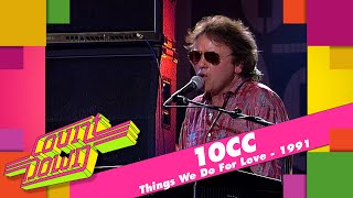 10CC -  Things We Do For Love (Countdown, 1991)