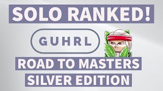 Solo Ranked Guhrls Road To Masters - Silver Edition