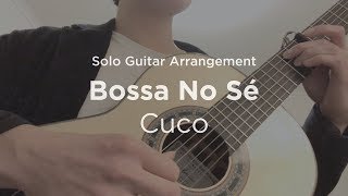 Bossa No Sé by Cuco (ft Jean Carter) | Solo classical guitar arrangement / fingerstyle cover