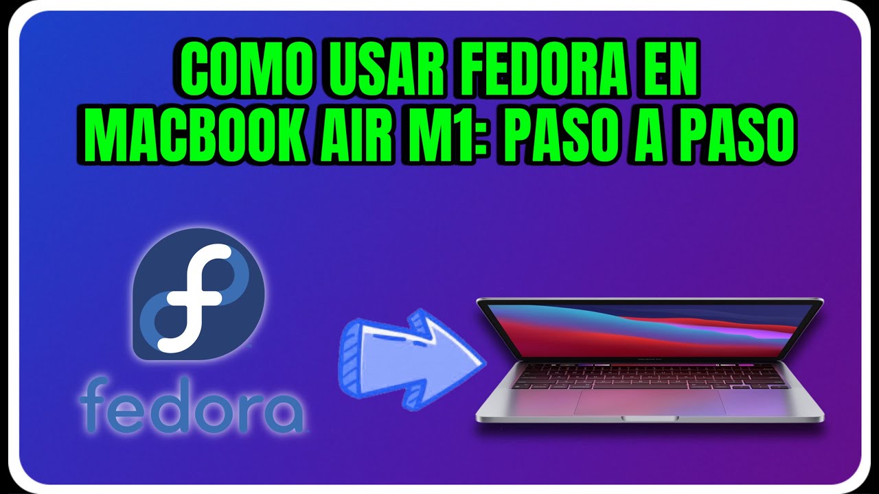 Instala Fedora en tu MacBook Air M1 paso a paso - YouTube