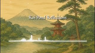 Koi Pond Reflections  - Traditional Japanese Music