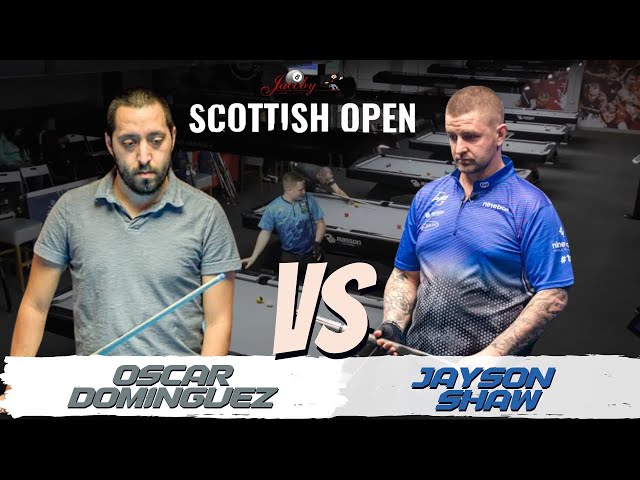 SEMI-FINAL • JACOBY SCOTTISH OPEN 2024 • OSCAR DOMINGUEZ VS JAYSON SHAW class=