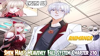 《【S H H F S】》Shen Hao's Heavenly Fall System Chapter 270 English Sub