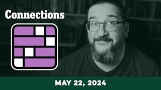 Every Day Doug Plays Connections 05/22 (New York Times Puzzle Game)