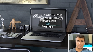 Creating a Website using Wordpress with Cloudways Managed Server Part 3.2 - Joel Woolhead