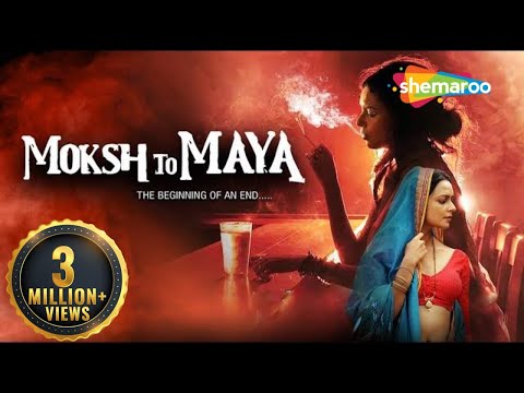 Moksh To Maya -The Beginning Of An End | Full Movie | Bidita Bag | Meghna Malik | Neeraj Bhardwaj