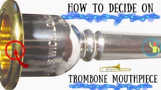 Trombone Mouthpieces  Top things to look for in finding one