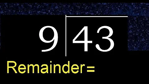 Divide 43 by 9 . remainder , quotient  . Division with 1 Digit Divisors .  How to do division