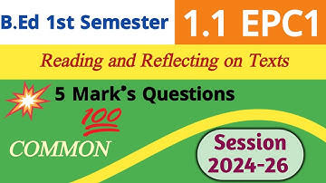 B.Ed Course 1.1 EPC1 Reading and Reflecting on Texts 5 marks Questions @JaldiSikho-x3d