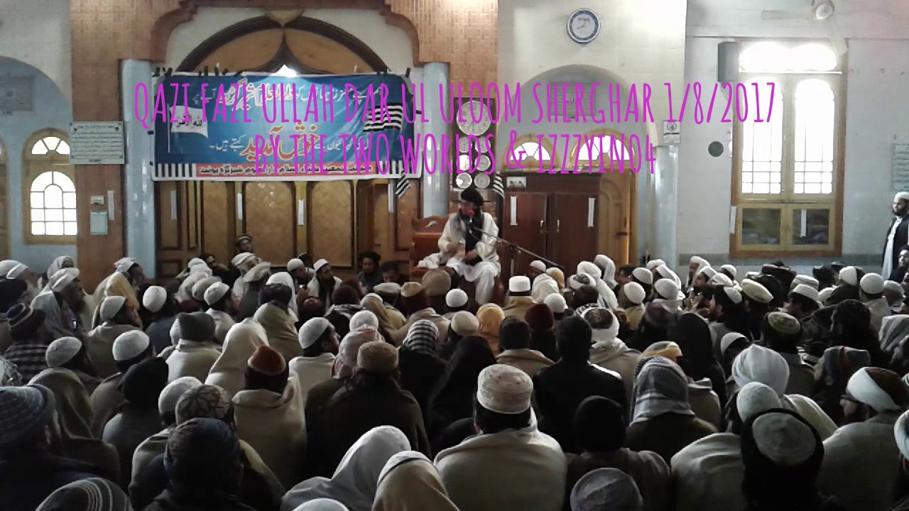 Dar Ul Uloom Pakistan Dar Ul Uloom Sherghar Pashto Bayan 3 Qazi Fazl Ullah Pakistan 1/8/2017