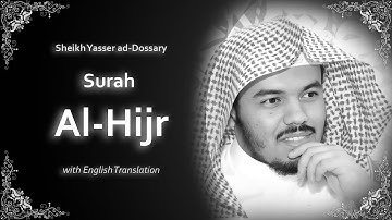 Al Hijr | سورة الحجر | Sheikh Yasser al Dosari | English Translation | الشيخ ياسر الدوسري