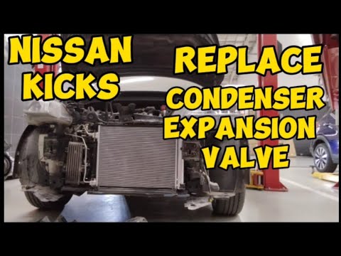 NISSAN KICKS REPLACE CONDENSER AND EXPANSION VALVE