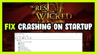 how to fix no rest for the wicked crashing on startup!